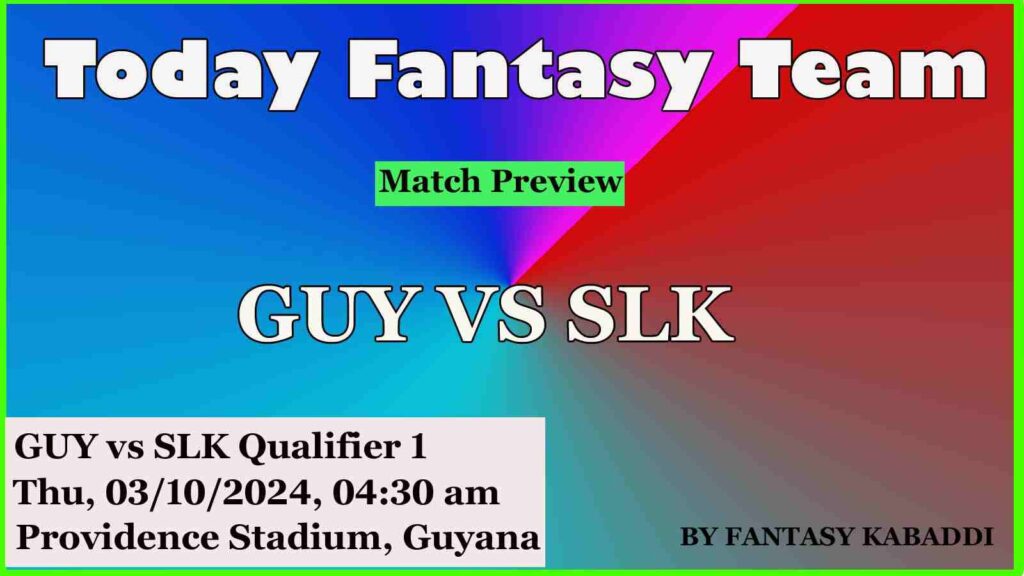 GUY vs SLK Dream11 team