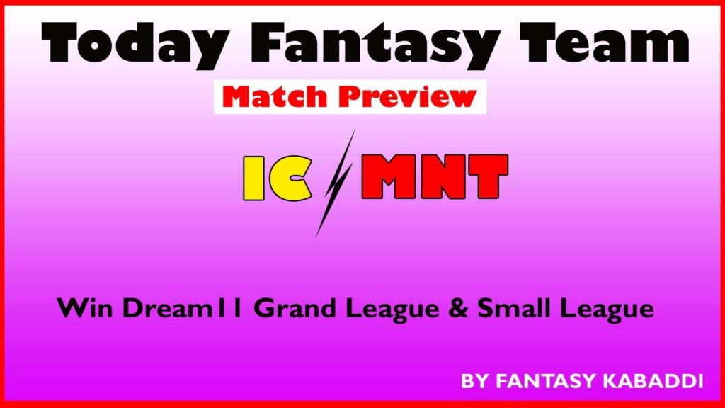 IC vs MNT Dream11 team