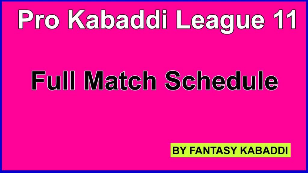 Pro Kabaddi League 11 full match schedule