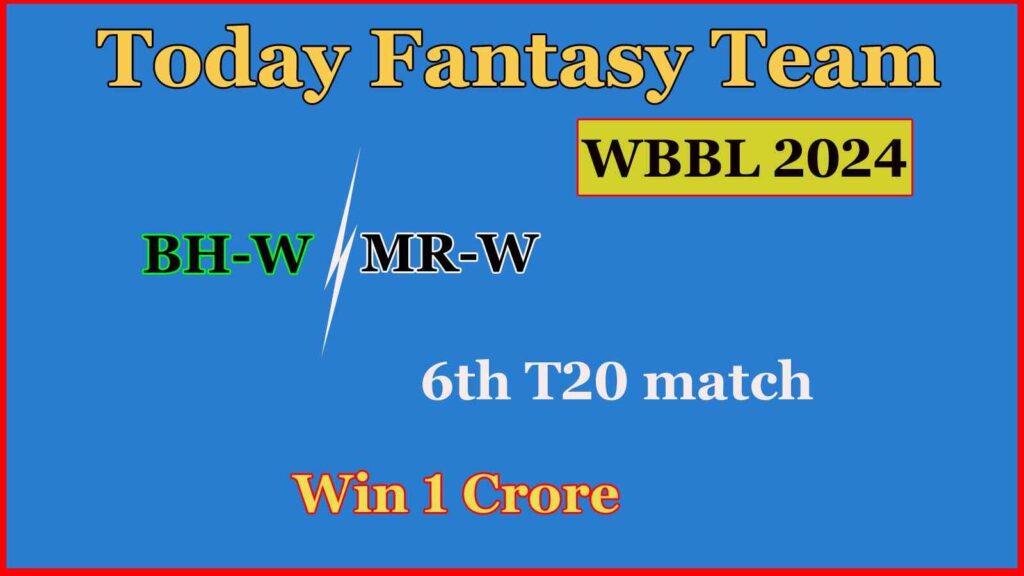 BH-W vs MR-W Dream11 team