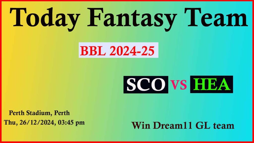 SCO vs HEA Dream11 team