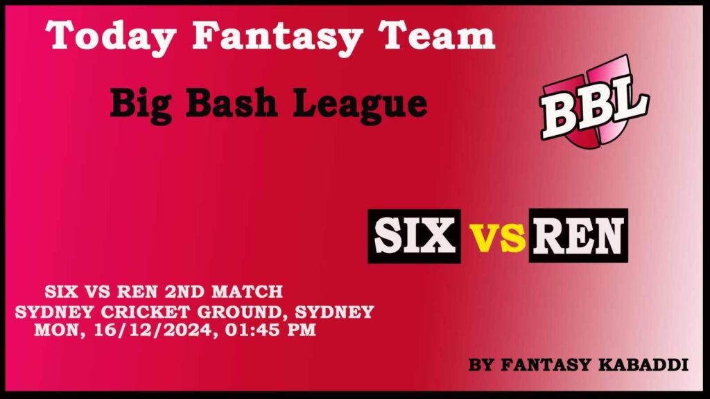 SIX vs REN Dream11 team