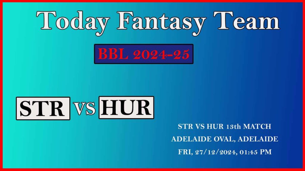 STR vs HUR Dream11 team