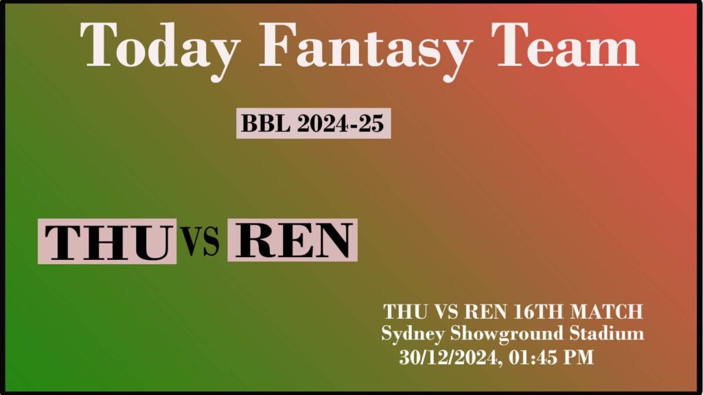 THU vs REN Dream11 team