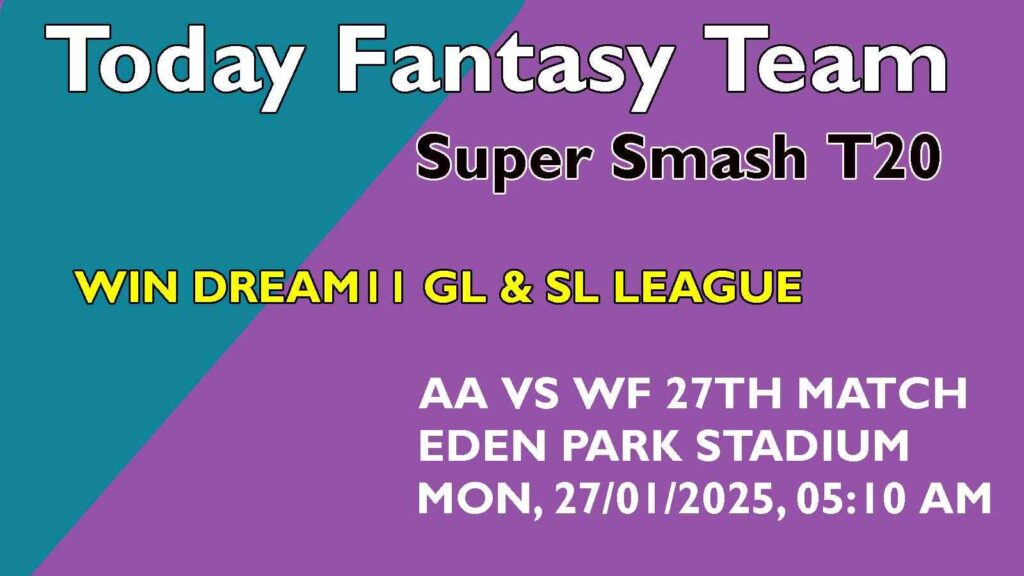 AA vs WF Dream11 team