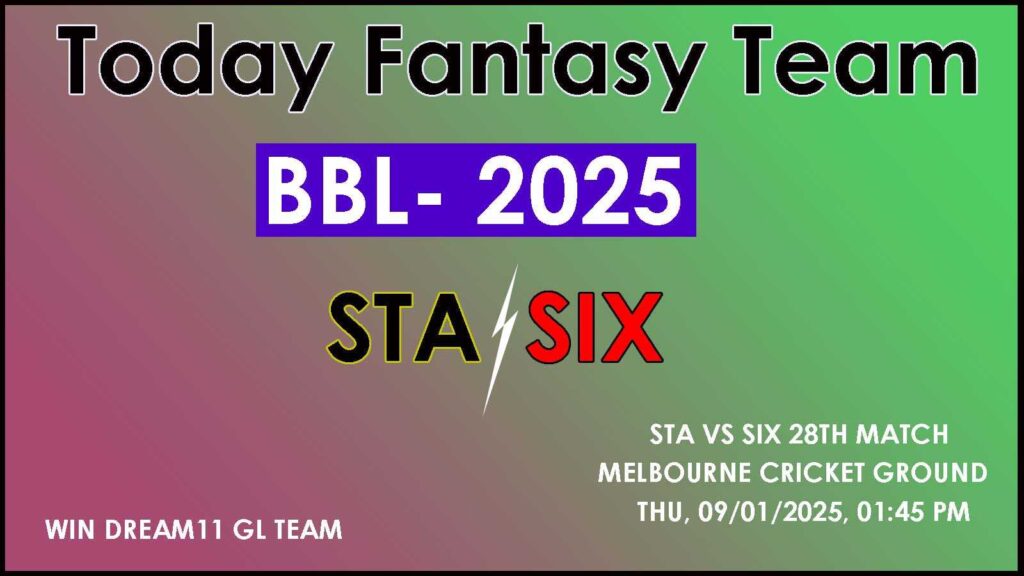 STA vs SIX Dream11 team