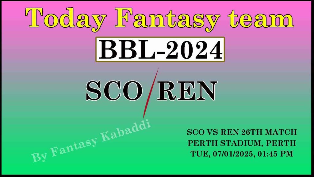 SCO vs REN Dream11 team